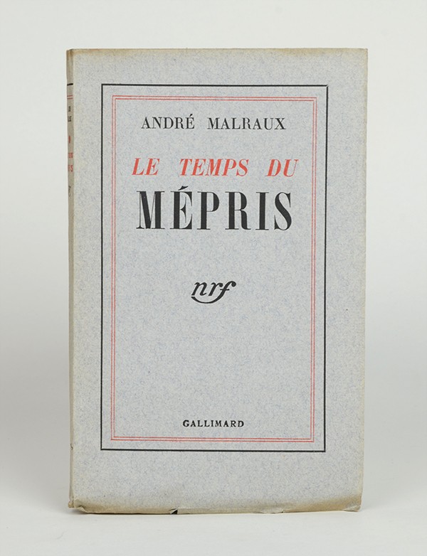 MALRAUX André Le Temps du mépris Gallimard 1935