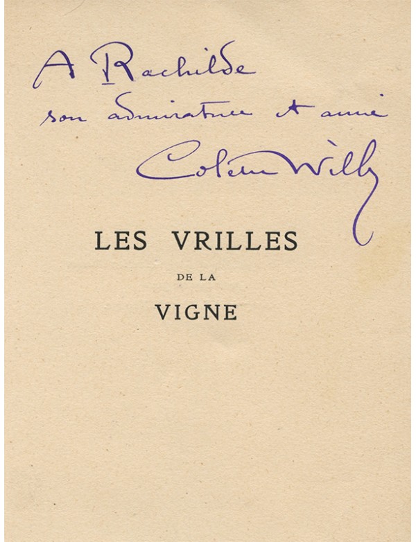 WILLY (Colette) Les Vrilles de la vigne La vie parisienne 1908 édition originale envoi autographe signé à Rachilde