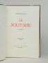 IONESCO Eugène Le Solitaire Mercure de France 1973 édition originale vergé de Hollande reliure triplée de P.-L. Martin 
