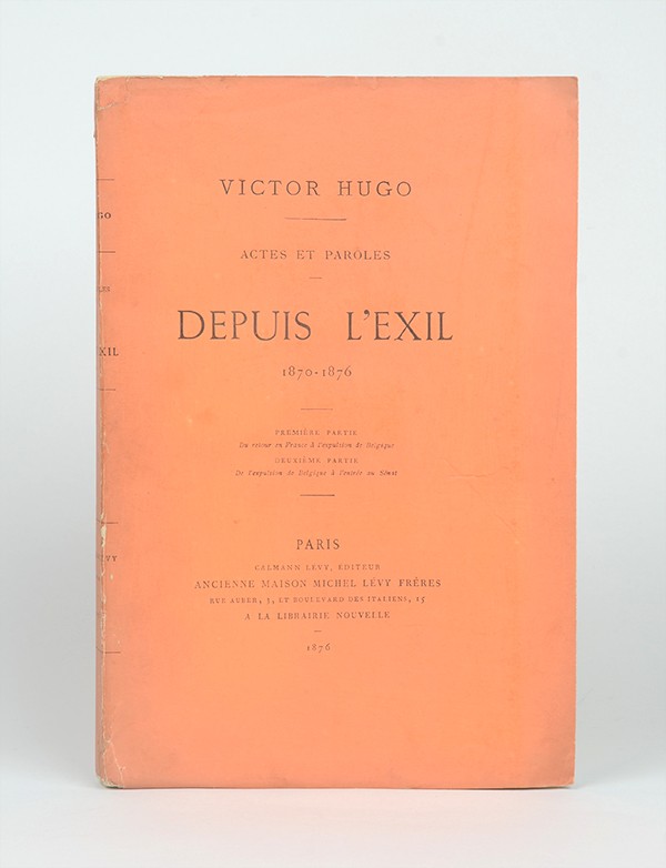 HUGO Victor Actes et Paroles Depuis l'exil 1870 - 1876 Calmann Lévy 1876 édition originale sur Chine