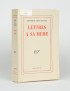 SAINT-EXUPÉRY Antoine de Lettres à sa mère Gallimard 1955 édition originale sur Hollande 