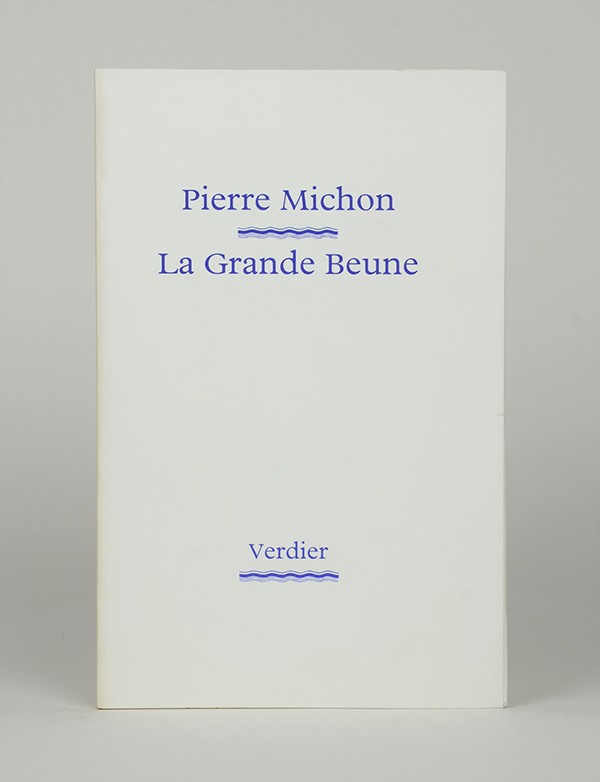 MICHON Pierre La Grande Beune Verdier 1996 première édition in-8 sur vergé Ingres  seul grand papier