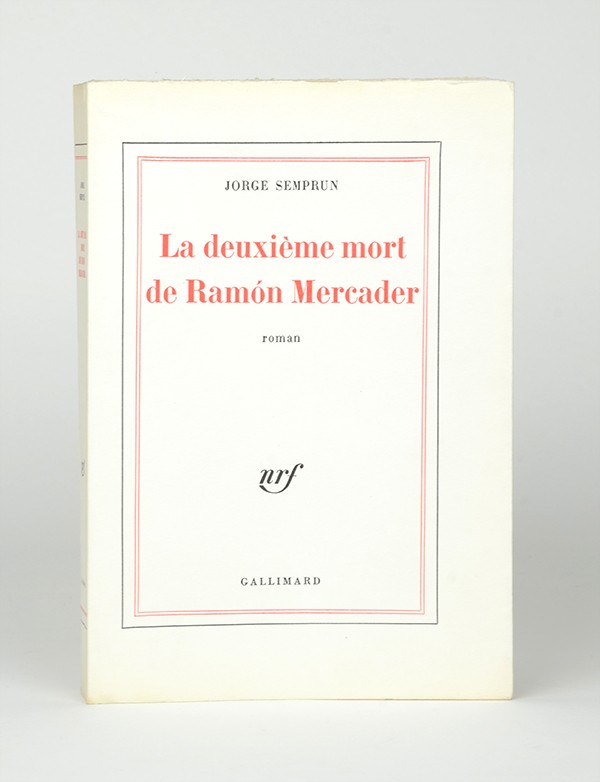 SEMPRUN Jorge La Deuxième mort de Ramón Mercader Gallimard 1969 édition originale vélin pur-fil Lafuma Navarre