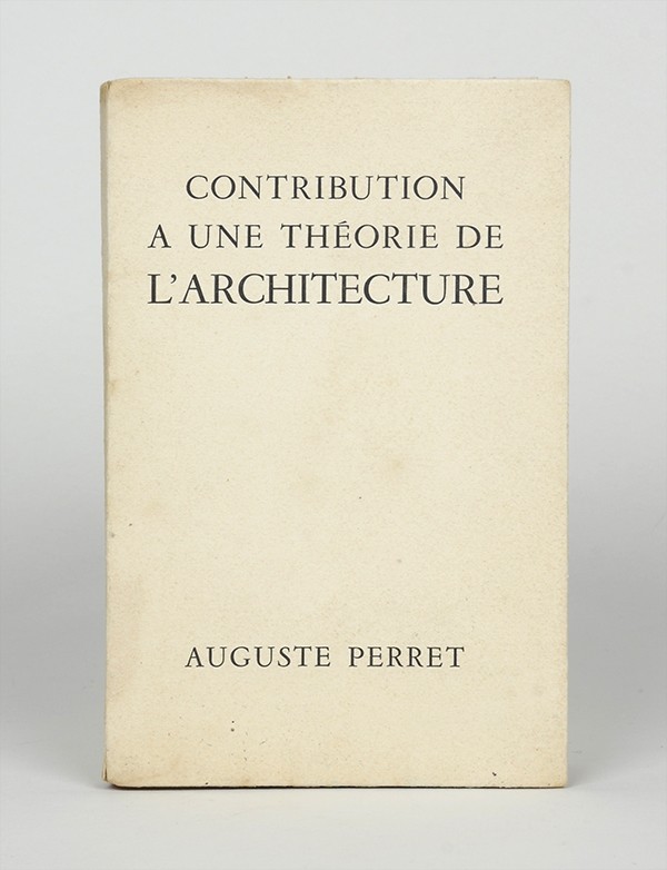 PERRET Auguste Contribution à une théorie de l'architecture 1952 Cercle d'Études Architecturale André Wahl EO pur fil du Marais
