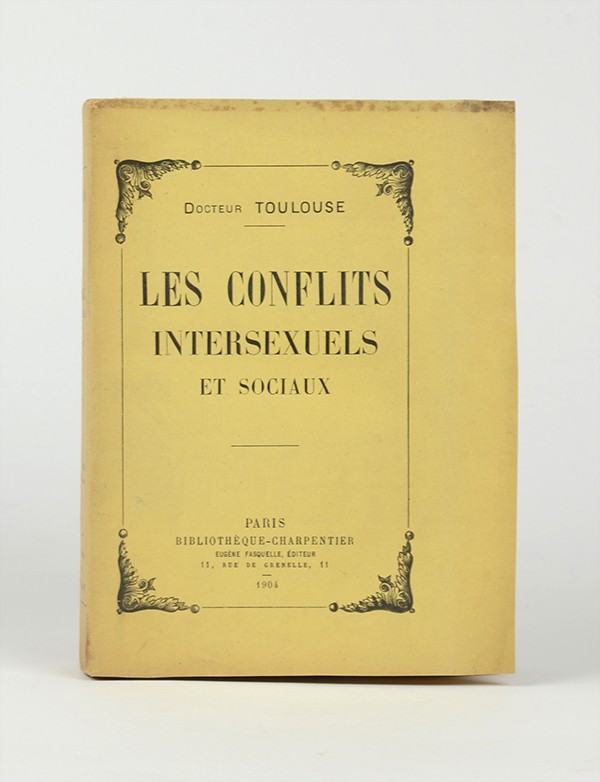 TOULOUSE Docteur Les Conflits intersexuels et sociaux Fasquelle 1904 édition originale sur Hollande seul grand papier