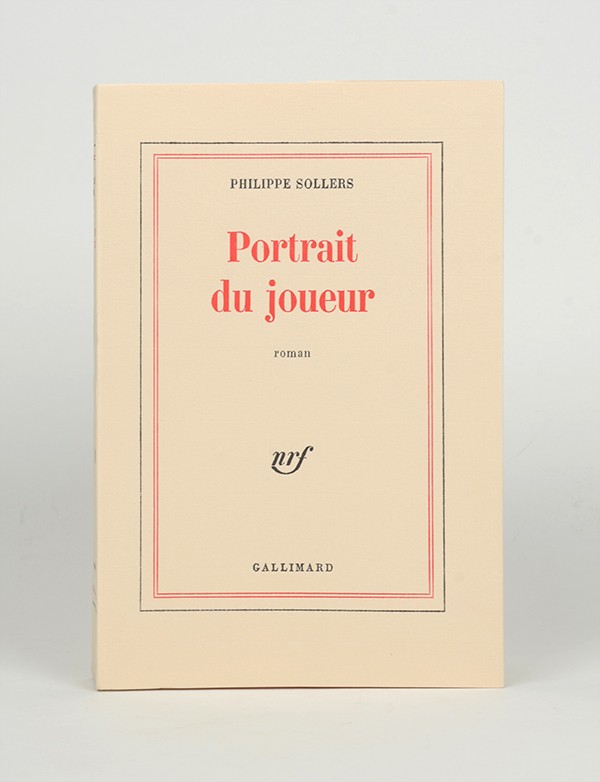 SOLLERS Philippe Portrait du joueur Gallimard 1984 édition originale vergé blanc de Hollande van Gelder grand papier