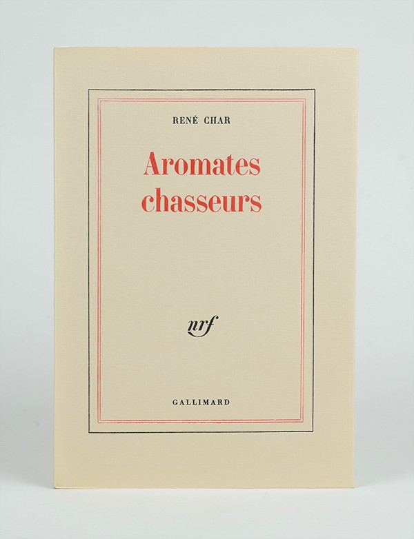 CHAR René Aromates chasseurs Gallimard 1975 édition originale vergé de Hollande van Gelder grand papier
