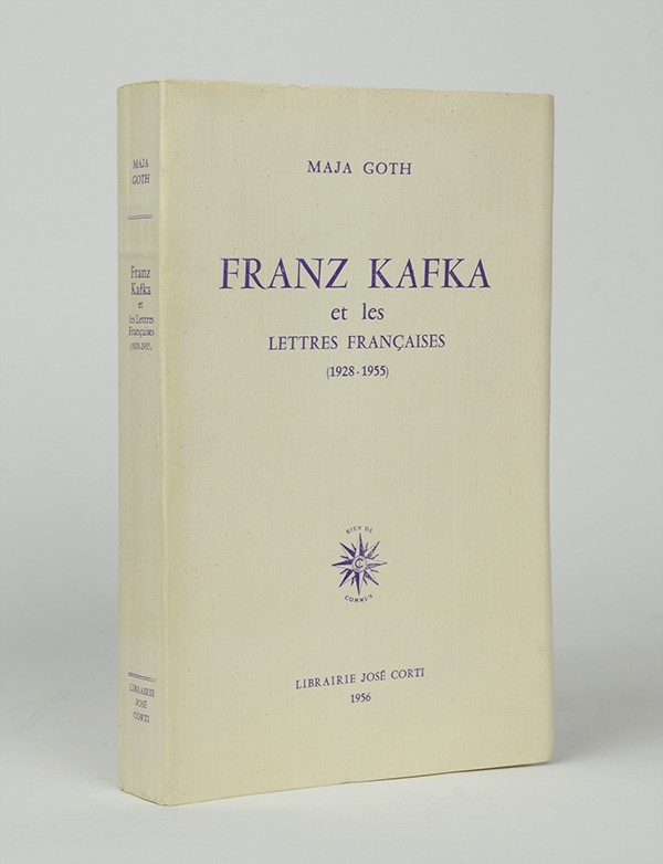 GOTH Maja Franz Kafka et les lettres françaises José Corti 1956 édition originale alfama du Marais seul grand papier