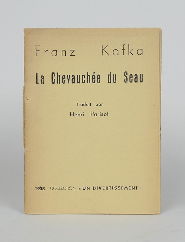 KAFKA Franz La Chevauchée du seau Un divertissement 1938 édition originale française papier Le Roy Louis teinte Alsace