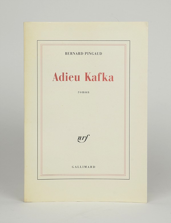 PINGAUD Bernard Adieu Kafka Gallimard 1989 édition originale vélin pur chiffon de Rives Arjomari-Prioux grand papier