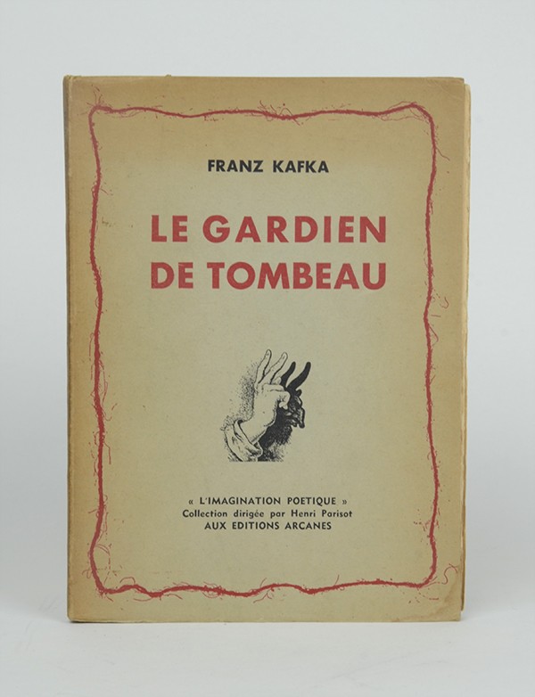 KAFKA Franz Le Gardien de tombeau Arcanes 1953 Édition originale française Crève-cœur des Papeteries du Marais grand papier