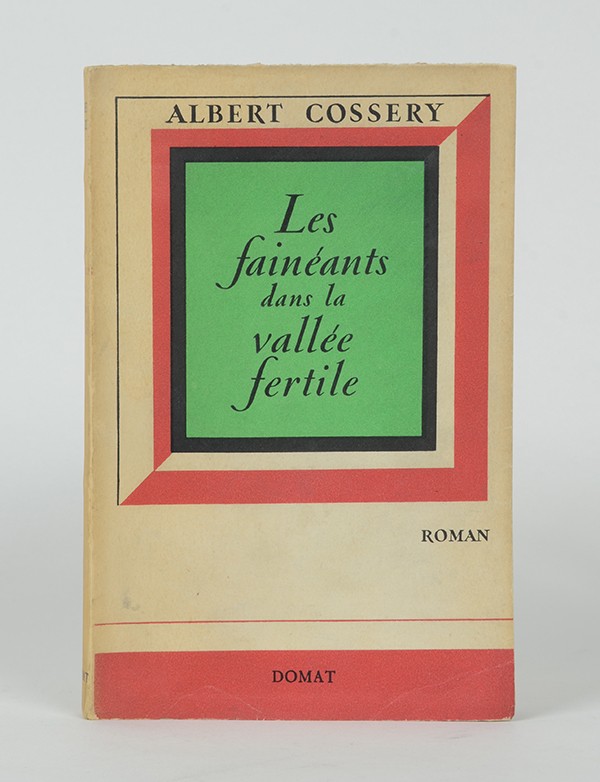 COSSERY Albert Les Fainéants dans la vallée fertile Domat 1948 édition originale exemplaire sur alfa bouffant seul grand papier