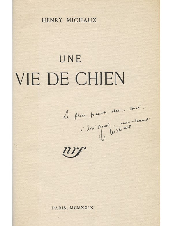 MICHAUX Henry Une vie de chien Nouvelle Revue Française 1929 rare édition originale imprimé sur pur fil envoi autographe signé à