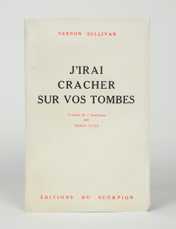 SULLIVAN Vernon J'irai cracher sur vos tombes Éditions du Scorpion 1946 édition originale pur fil Lafuma grand papier broché rar
