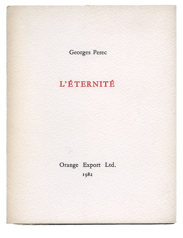 PEREC L'éternité Orange Export Ltd 1982 deuxième édition tirage limité sur vélin d'Arches
