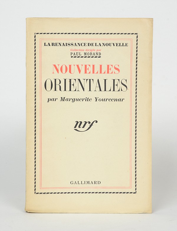 YOURCENAR Marguerite Nouvelles orientales Gallimard La Renaissance de la nouvelle 1938 édition originale alfa Lafuma Navarre gra